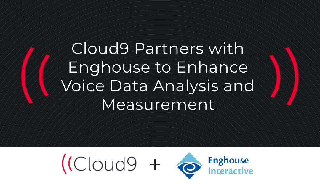 Cloud9 Partners with Enghouse to Enhance Voice Data Analysis and Measurement
